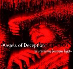 Angels Of Deception : Blistered By Heavens Light